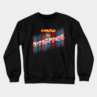 Powered By Otter Pops 02 Crewneck Sweatshirt